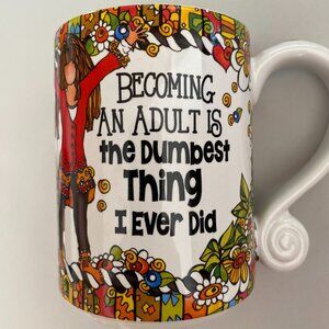Mug - Suzy Toronto "Becoming An Adult Is the Dumbest Thing I Ever Did"